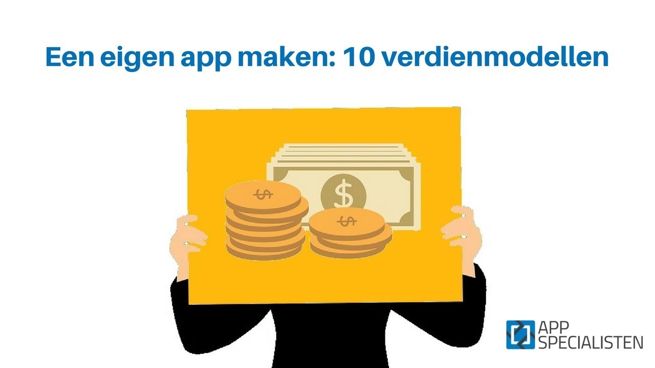 Een Eigen App Maken De 10 Meest Populaire Verdienmodellen