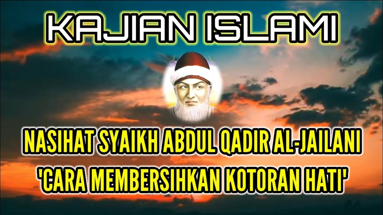 Obat Penyakit Hati Nasihat Syekh Abdul Qadir Jaelani Youtube