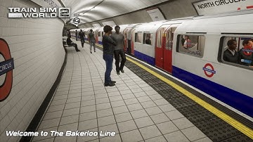 Welcome to The Bakerloo Line - Train Sim World 2