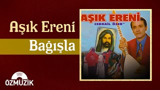 Aşık Ereni - Bağışla (Official Audio)