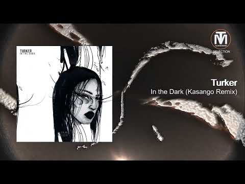 Turker - In the Dark (Kasango Remix) [IAMHER]