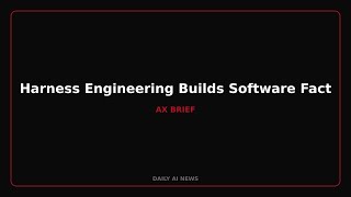 Harness Engineering Builds Software Factories