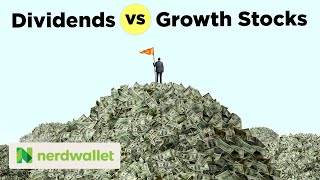 Dividends vs Growth Stocks: What's The Better Investment For You? | NerdWallet