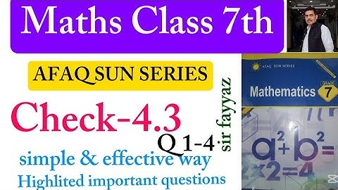 Maths class 7th | Check 4.3 | unit 4 | Q 1 to 4 | exercise  4.3 | Afaq sun series | ex 4.3 | grade 7