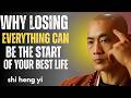 The Painful Reason the Universe Makes You Let Go | Powerful Motivational Speech | Shi Heng Yi
