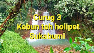 Curug 3 kebun teh holipet | jayanagara |TNGHS | Sukabumi |