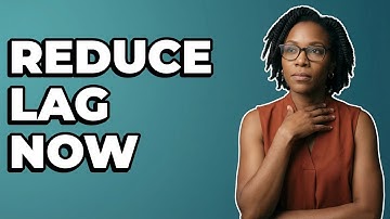 Should I Lower Video Resolution To Reduce Lag?