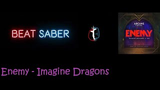 Beat Saber - Enemy - Imagine Dragons