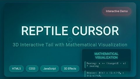 Reptile-Style Interactive Cursor with 3D Effects & Mathematical Visualization | HTML CSS JS Project