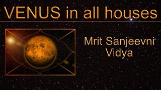 Venus in all houses | Anmol Kapoor | AK Astrology