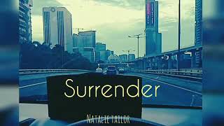 Natalie tailor ~ Surrender (lyrics 🎶)