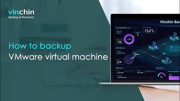 How to back up your VMware virtual machines with Vinchin Backup & Recovery.