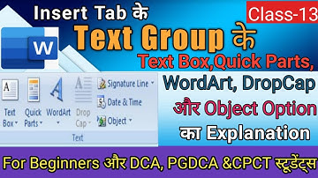 Insert Tab mai Text  group ka Upyog karna  Word-Art, Text-Box, Date & Time option  k  Sath.