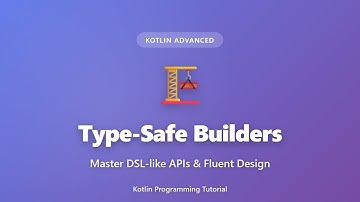 Kotlin Type-Safe Builders Tutorial: Master DSL APIs & Fluent Design Patterns