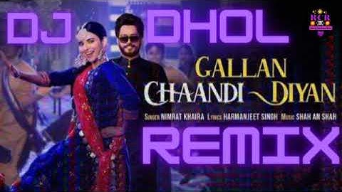 Gallan Chaandi Diyan | Nimrat Khaira | Dj Dhol Remix | Gallan Chaandi Diyan Dj Dhol Remix Song 2021