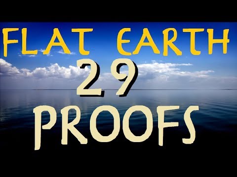 FLAT EARTH | 29 PROOFS!