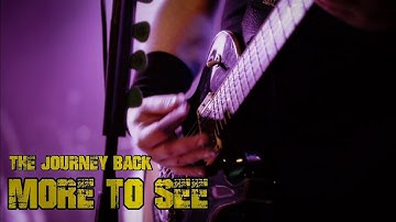 The Journey Back - More To See Music Video