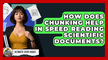 How Does Chunking Help In Speed Reading Scientific Documents? - Ultimate Study Hacks