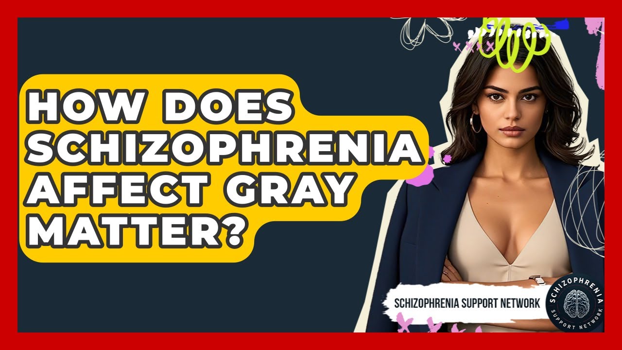 How Does Schizophrenia Affect Gray Matter? - Schizophrenia Support Network