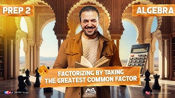 Factorizing by taking Greatest common factor /Prep 2 Algebra 