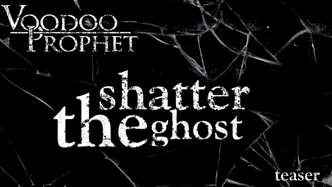 Voodoo Prophet - Shatter PROMO