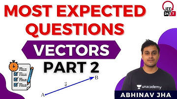 JEE Maths: Vectors | Most Expected Questions Part 2 | JEE 24x7 | Abhinav Jha