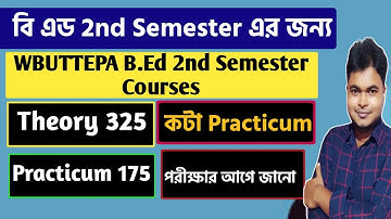 WBUTTEPA B.Ed 2nd Semester Theory Practicum Courses Detail & Exam Pattern | Internal External Marks