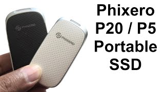 Phixero P20 And P5 Portable Ssd Review