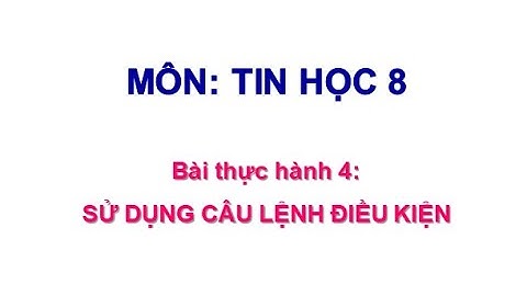 Bài thực hành 4: Sử dụng câu lệnh điều kiện