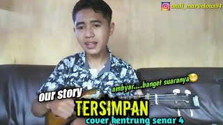 (Our story)'TERSIMPAN'cover kentrung by andi marvelous