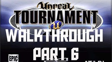 Unreal Tournament 2004 - Walkthrough Part 6