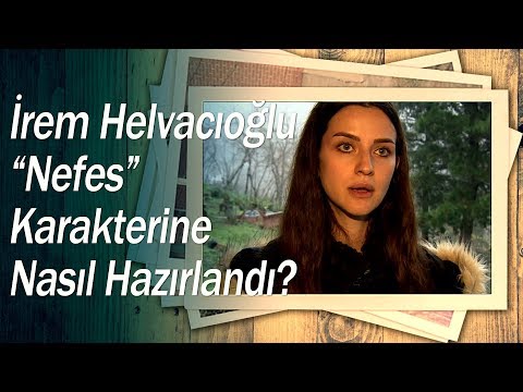 İrem Helvacıoğlu, Nefes karakterine nasıl hazırlandı? - Sen Anlat Karadeniz Özel Röportajlar