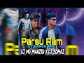 PARSURAM /|\ MIX BY DJ SOMAI X DJ MD MANISH #djsomai