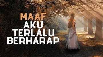 MAAF AKU TERLALU BERHARAP (Secoret Kata) || musikalisasi puisi sedih baper