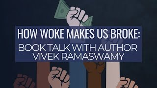 How Woke Makes Us Broke: Book Talk with Author Vivek Ramaswamy