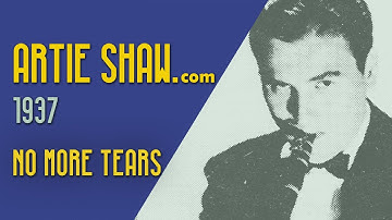 Artie Shaw - No More Tears