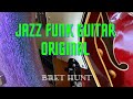 Jazz funk guitar original  bret hunt