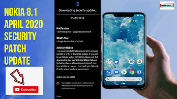 NOKIA 8.1 GOT APRIL 2020 SECURITY PATCH GLOBAL UPDATE. WHAT