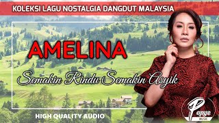 SEMAKIN RINDU SEMAKIN ASYIK - AMELINA (HIGH QUALITY AUDIO) WITH LYRIC | KOLEKSI  DANGDUT MALAYSIA