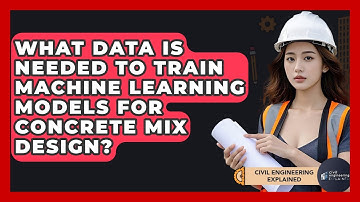 What Data Is Needed To Train Machine Learning Models For Concrete Mix Design?