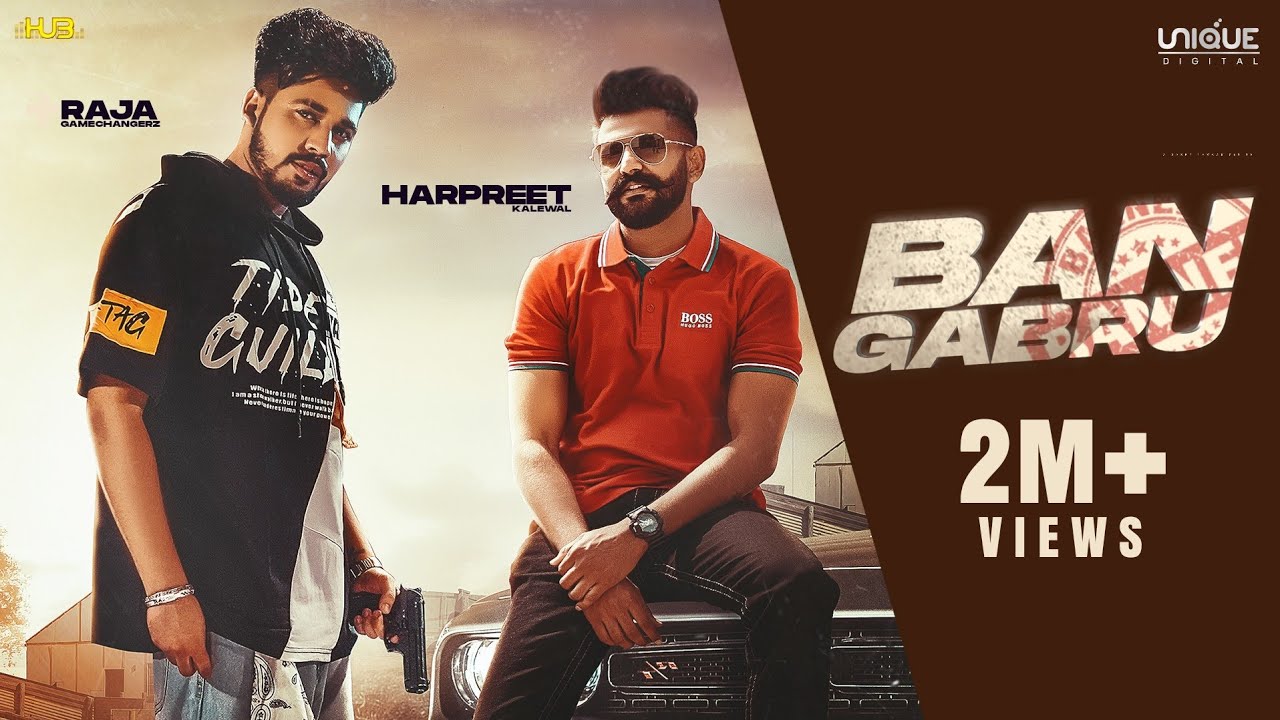 Ban Gabru (Official Video) Raja Game Changerz | Harpreet Kalewal | Latest Punjabi Songs 2021