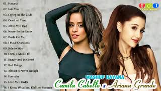 Camila Cabello, Ariana Grande Greatest Hits Full Cover 2018 Best Of Camila Cabello, Ariana Grande