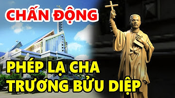 Xôn Xao Phép Lạ Mới Nhất Của Cha Phanxicô Trương Bửu Diệp Gây Chấn Động | Xin Cầu Nguyện