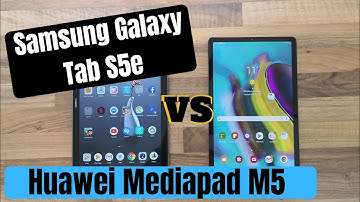 Samsung Tab S5e VS Huawei MediaPad M5 10 Update