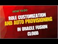 Customization of roles |Auto provision feature in Oracle Fusion |Cloud ERP|Training|Mock Interview
