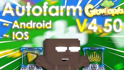 Growtopia Auto Farm Android & iOS 4.50 | New AutoFarm Method | iOS/Android | autofarm.xyz