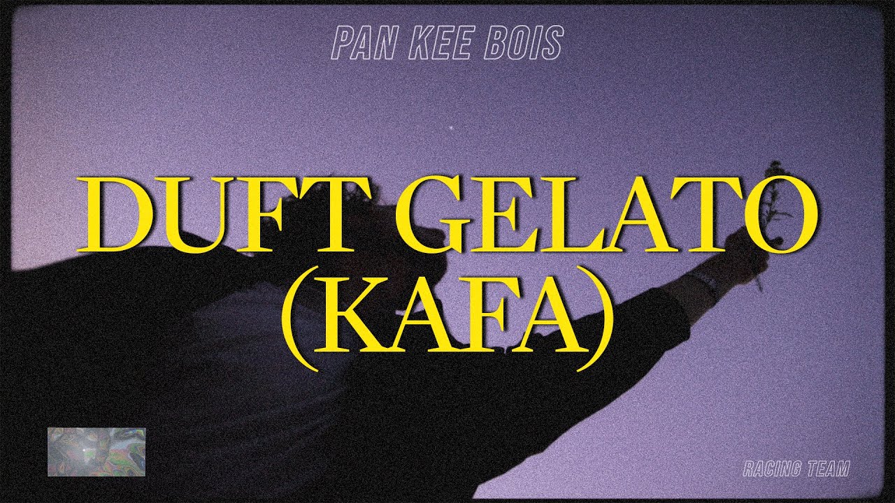 pan kee bois | DUFT GELATO (KAFA) [official video]