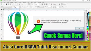Memperbaiki coreldraw tidak bisa import gambar
