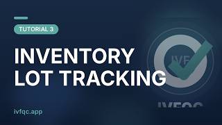 Information Inventory Lot Tracking | IVFQC.app Guide
