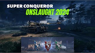Onslaught 2024 || Super Conqueror || World of Tanks